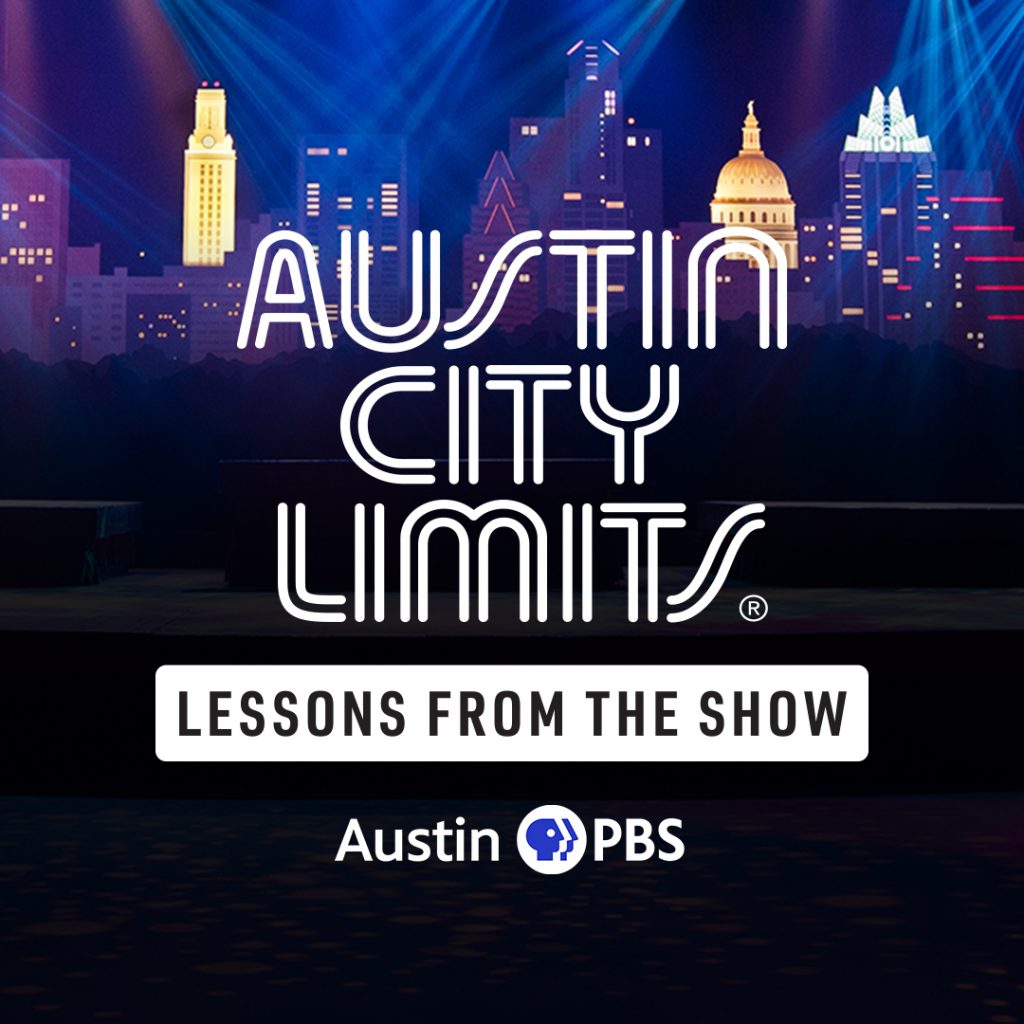 Austin PBS announces Austin City Limits Lessons From the Show Austin